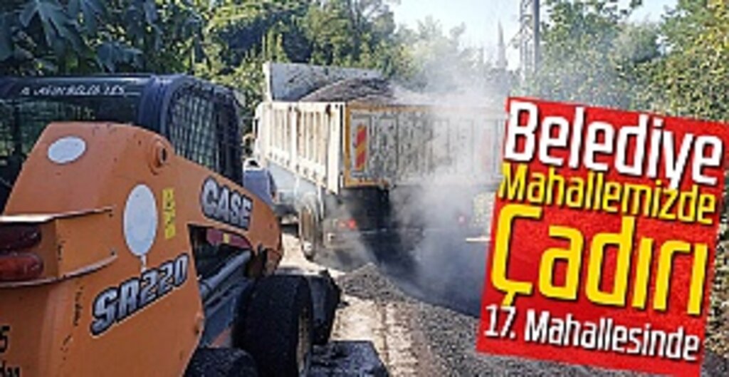Belediye Mahallemizde Çadırı 17. Mahallesinde