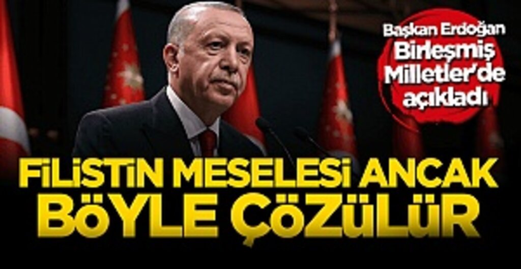 Cumhurbaşkanı Erdoğan'dan BM'ye Kudüs çağrısı