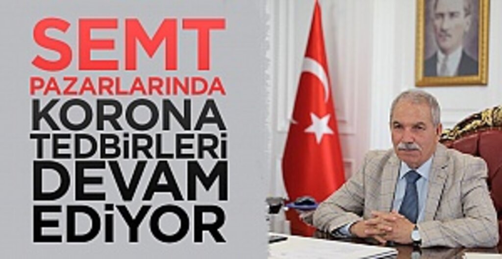 Semt Pazarlarında Korona Tedbirleri Devam Ediyor