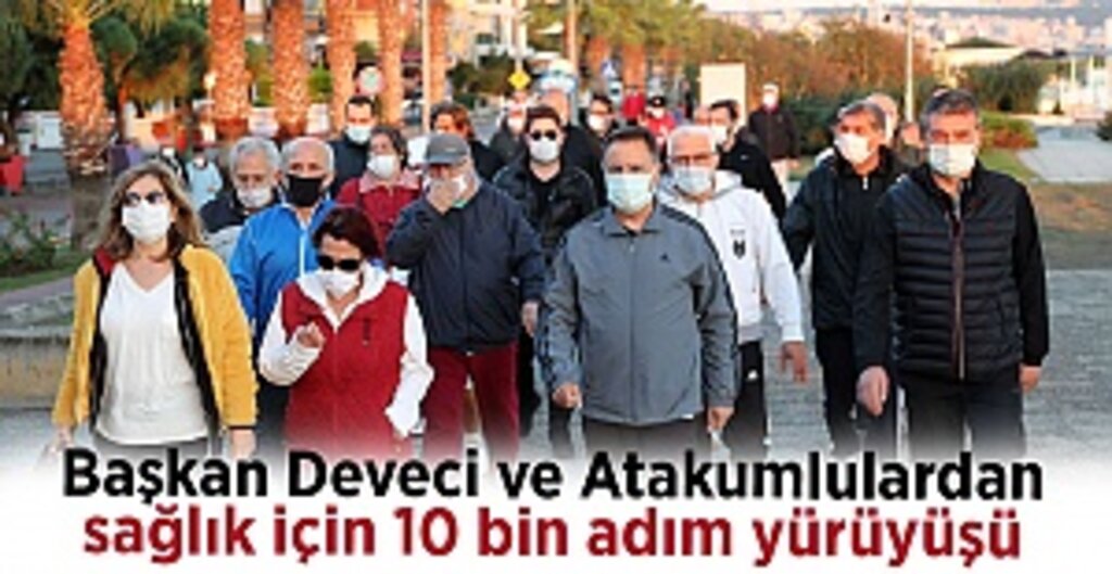 Başkan Deveci ve Atakumlulardan sağlık için 10 bin adım yürüyüşü