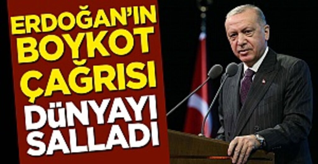 Cumhurbaşkanı Erdoğan'ın Fransız ürünlerine boykot çağrısı dünyada yankı uyandırdı