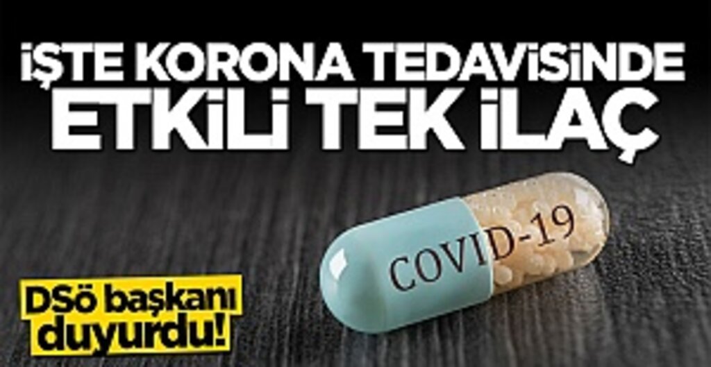 DSÖ başkanı duyurdu! İşte korona tedavisinde etkili olan tek ilaç