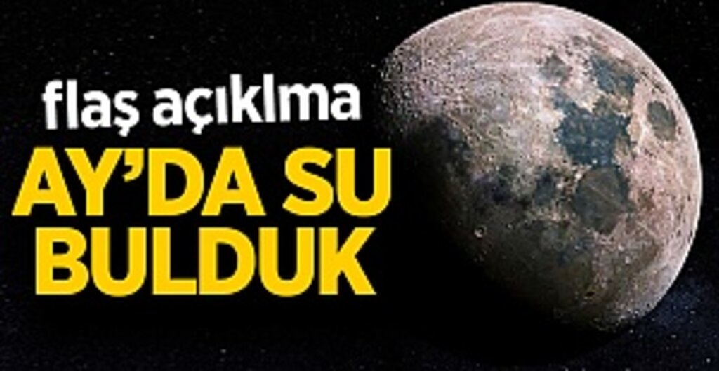Flaş açıklama: Ay'da su bulduk!