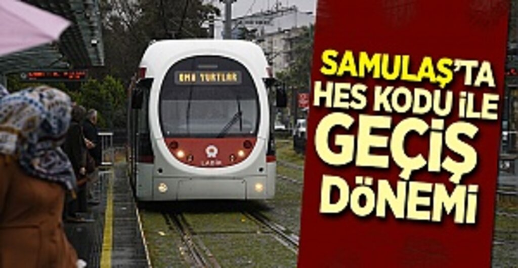 SAMULAŞ’tan HES kodu ile geçiş dönemi
