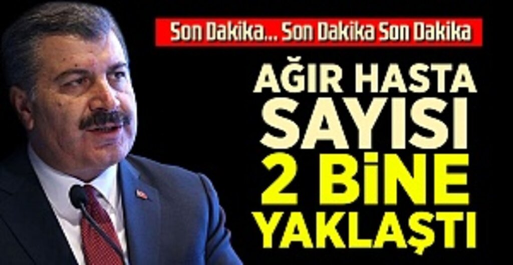 Fahrettin Koca: Ağır hasta sayımız 2 bine yaklaştı