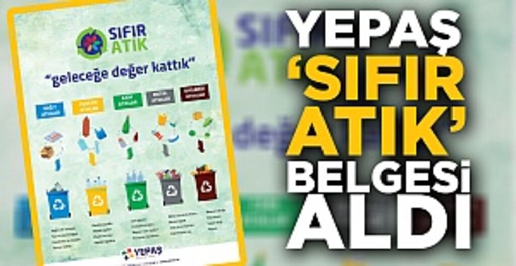 YEPAŞ ‘Sıfır Atık’ Belgesi Aldı