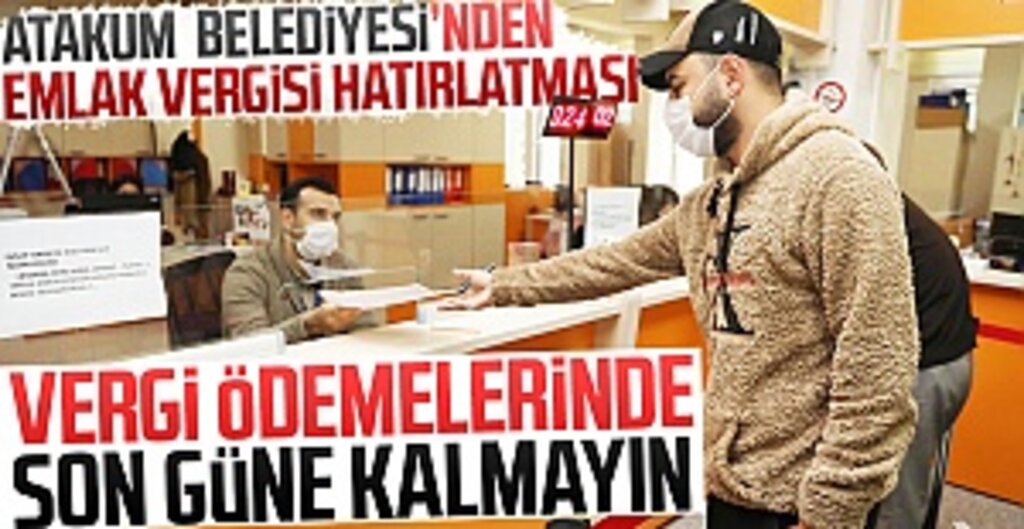 Atakum Belediyesi: Vergi ödemelerinde son güne kalmayın
