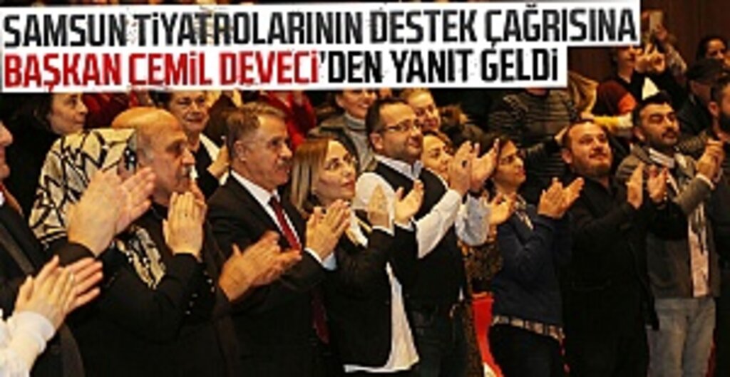 Başkan Av. Cemil Deveci: Samsun tiyatrolarını yaşatmak için salonlarımızı açıyoruz