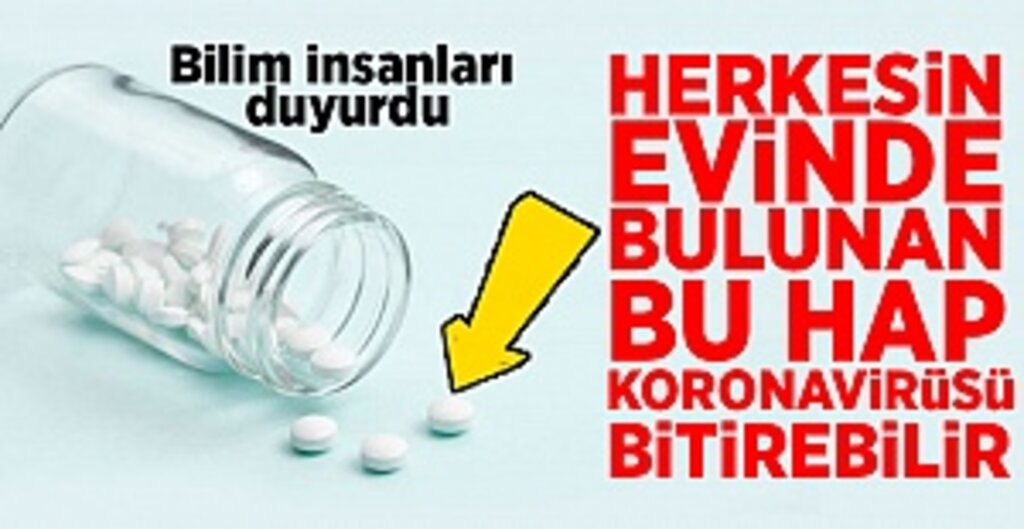 Bilim insanları duyurdu! Aspirin koronavirüsü bitiriyor mu?