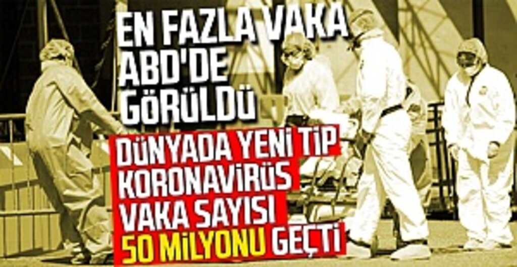 Dünyada yeni tip koronavirüs vaka sayısı 50 milyonu geçti