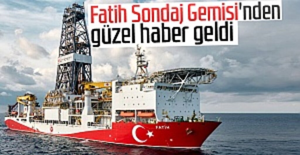 Fatih Sondaj Gemisi'nden güzel haber geldi