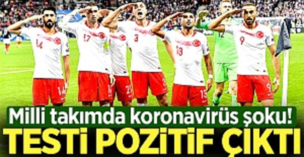 Milli takımda koronavirüs şoku! Testi pozitif çıktı