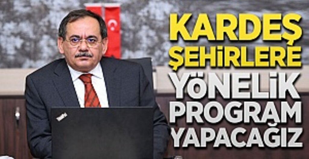 Başkan Demir : Kardeş şehirlere yönelik program yapacağız