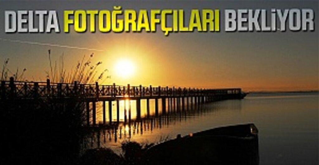 Delta fotoğrafçıları bekliyor