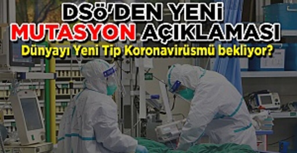 DSÖ'den mutasyona uğrayan koronavirüsle ilgili önemli açıklama