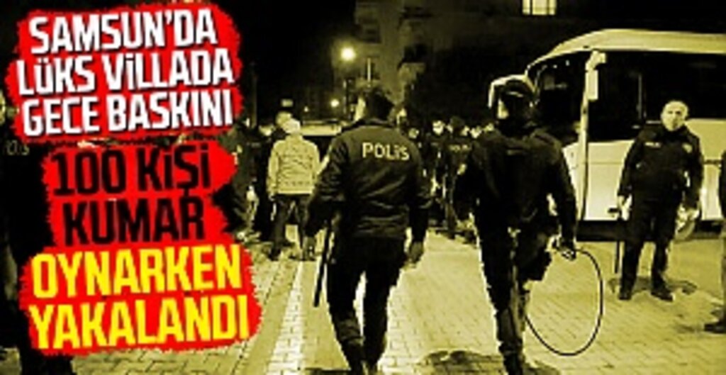Samsun'da 100 kişi kumar oynarken yakalandı