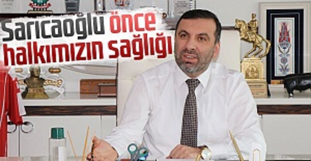 Sarıcaoğlu Önce Halkımızın Sağlığı