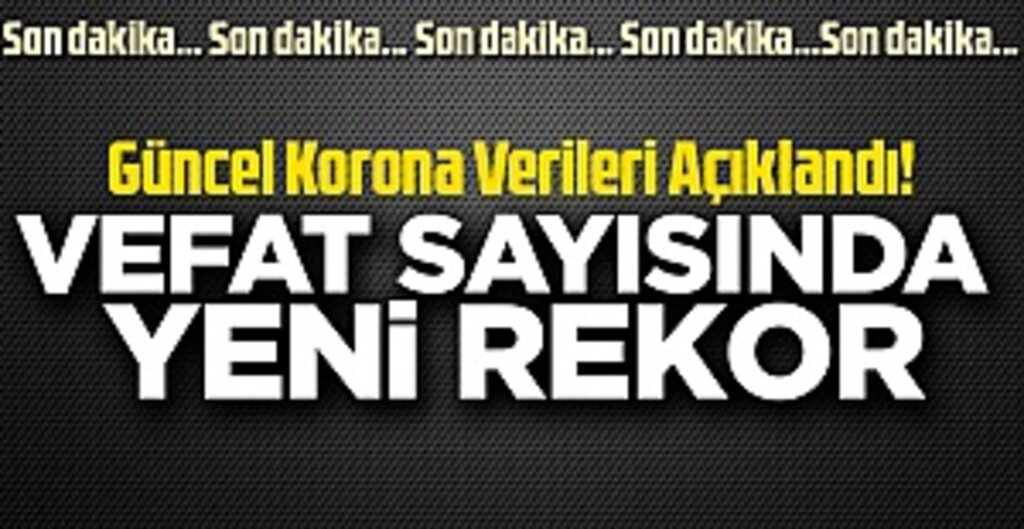 Son dakika… Güncel corona virüsü verileri açıklandı! İşte 7 Aralık tablosu