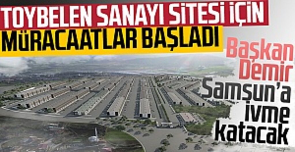 Toybelen Sanayi Sitesi için müracaatlar başladı
