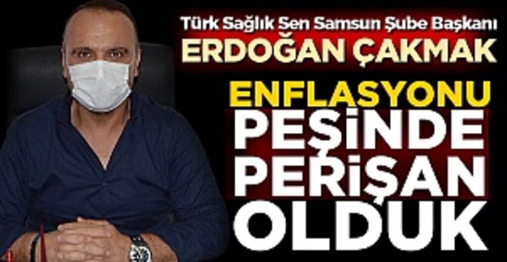 Erdoğan Çakmak: Memur Maaşları Enflasyon Karşısında Eridi, Alım Gücü Düştü