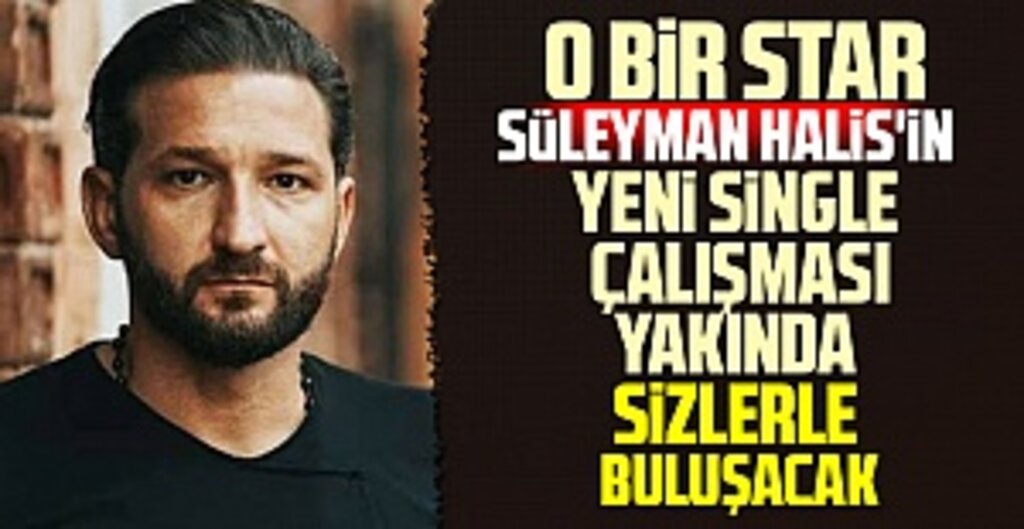 Gurbetçi Sanatçı Süleyman Halis’ten Yeni Klip Müjdesi! Dinleyen Herkes Memnun Kalacak