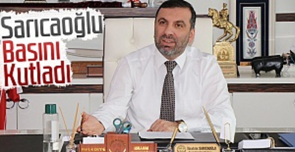 Sarıcaoğlu’ndan 10 Ocak Mesajı: Basın, Halkla Aramızda Köprü Vazifesi Görüyor