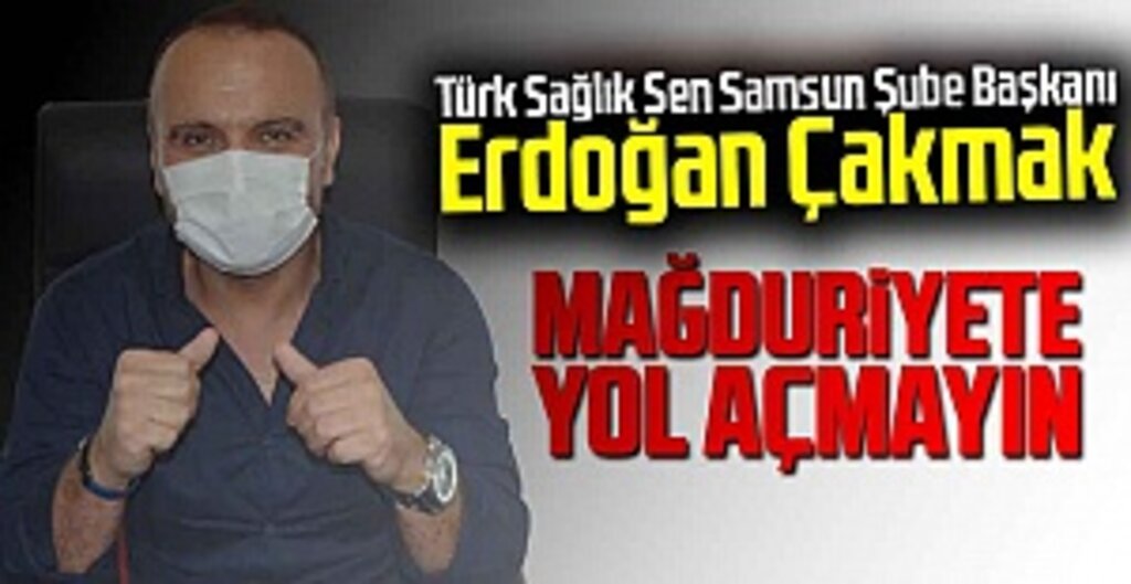 Türk Sağlık-Sen Samsun Şube Başkanı Erdoğan Çakmak’tan Döner Sermaye Tepkisi