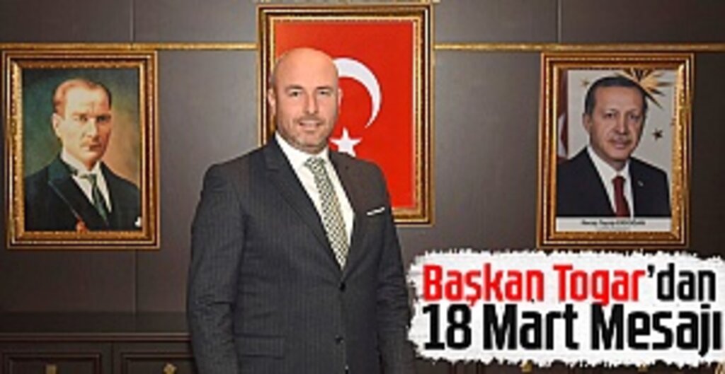 Tekkeköy Belediye Başkanı Hasan Togar’dan 18 Mart Çanakkale Zaferi ve Şehitleri Anma Günü Mesajı
