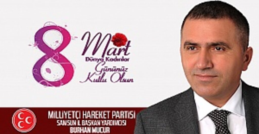 MHP'li Mucur'dan 8 Mart Dünya Kadınlar Gününü Mesajı