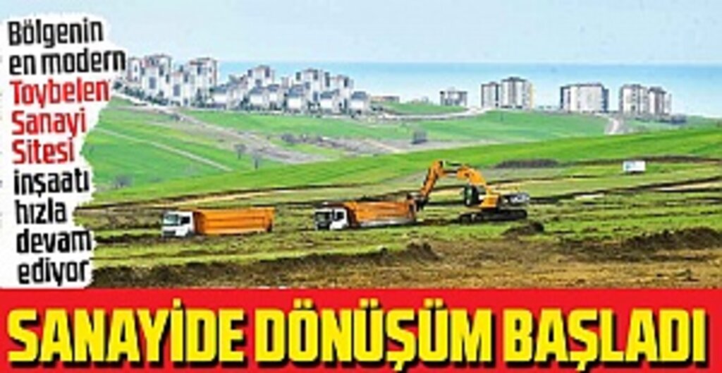 Gülsan Sanayi Taşınıyor, Samsun Yeni Yaşam Alanına Kavuşuyor