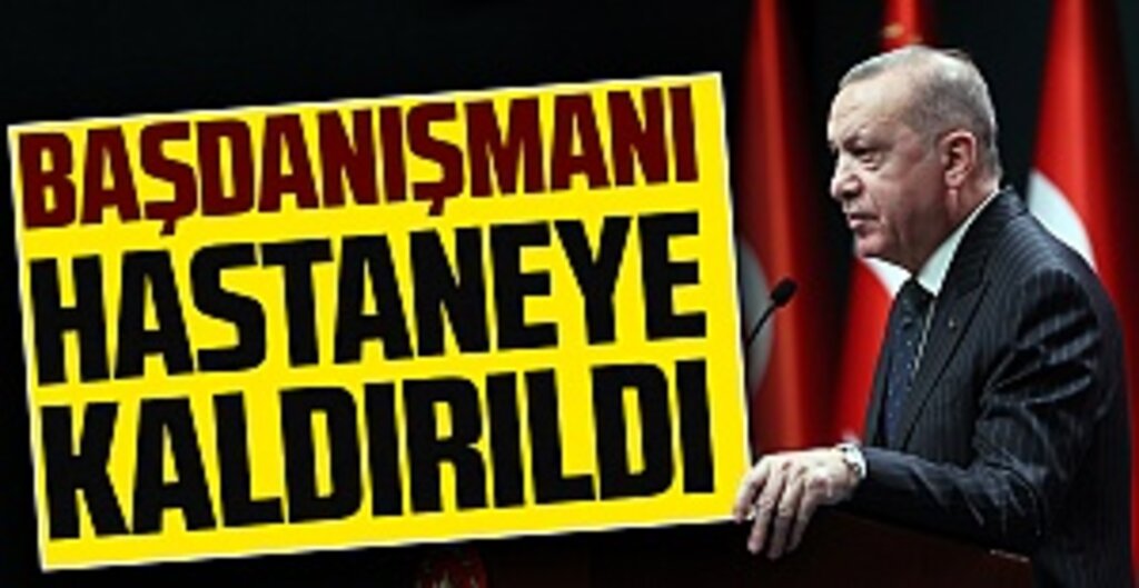 Cumhurbaşkanı Başdanışmanı İsrafil Kışla Hastaneye Kaldırıldı