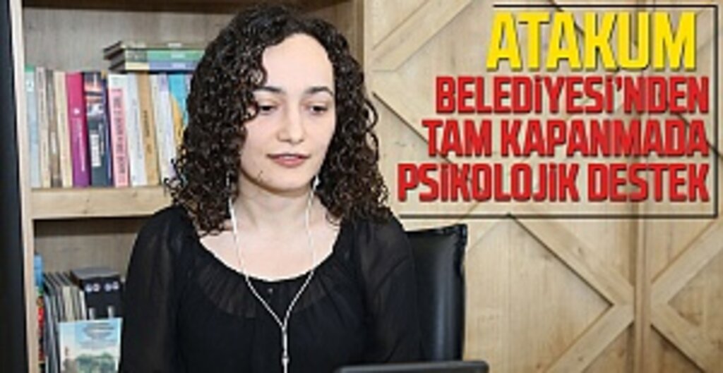 Atakum Belediyesi’nden Tam Kapanmada Ruhsal Destek: Psikolojik Dayanışma Platformu Hizmette