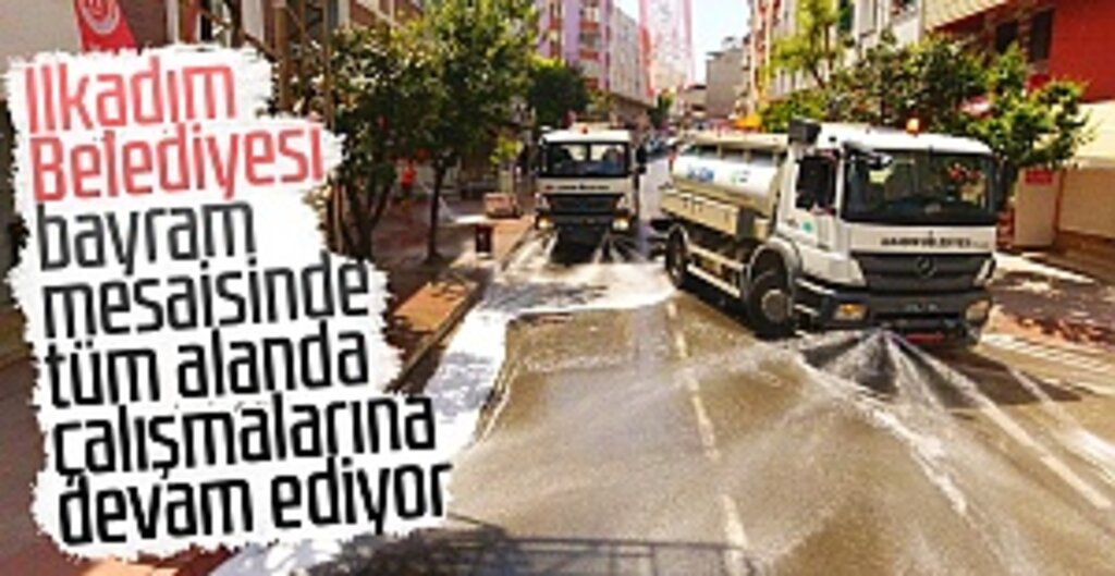 İlkadım Belediyesi Bayramda Temizlik Çalışmalarına Ara Vermiyor