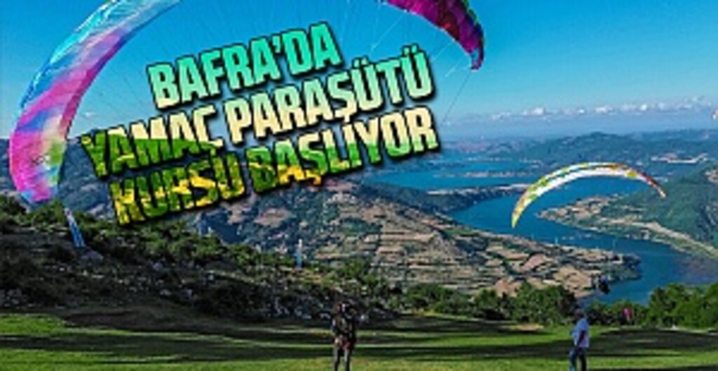 Bafra’da Yamaç Paraşütüne İlk Adım: Başlangıç Kursu İçin Kayıtlar Başladı!