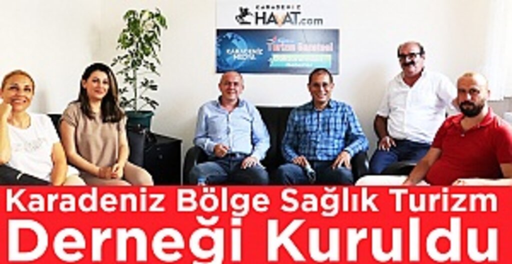 Karadeniz Bölgesi’nde Sağlık ve Turizmi Buluşturan Yeni Adım: Sağlık Turizmi Derneği Kuruldu