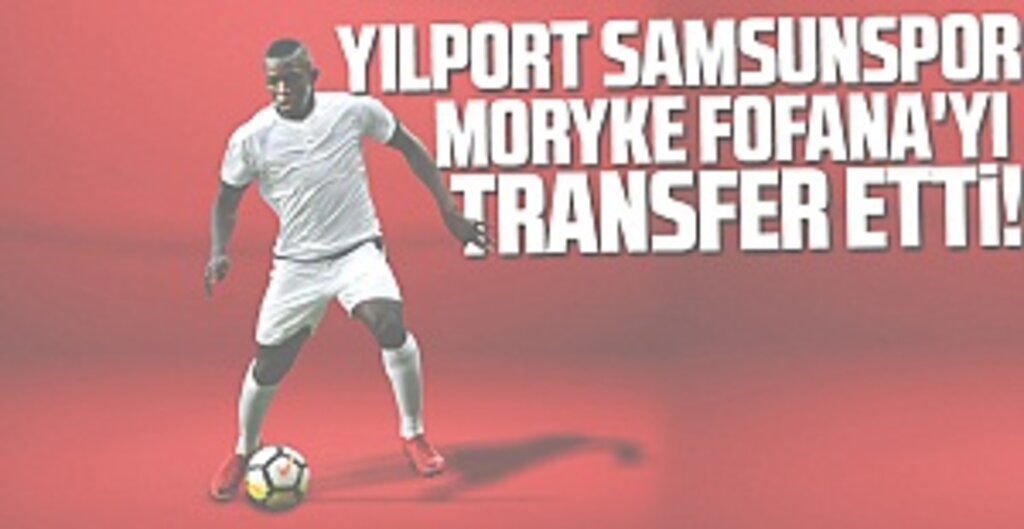 Yılport Samsunspor Moryke Fofana'yı Transfer Etti!