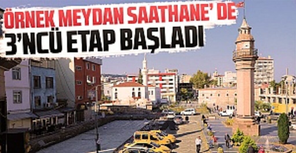 Samsun Saathane Meydanı Üçüncü Etap Çalışmaları Başladı