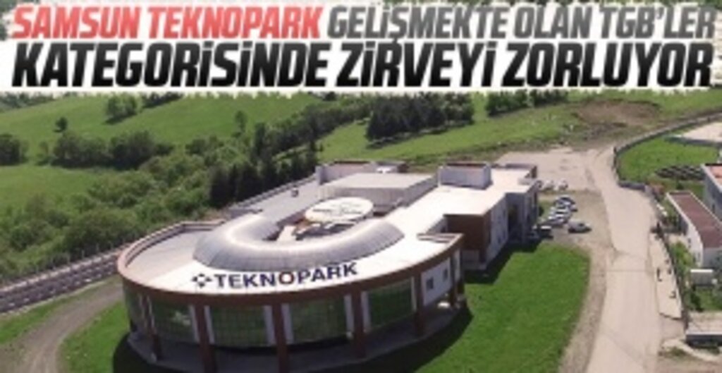 Samsun Teknopark Gelişmekte Olan TGB'ler Kategorisinde Zirveyi Zorluyor