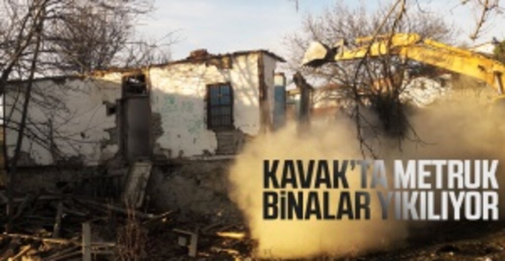 Kavak Belediyesi, Metruk Binaların Yıkımına Devam Ediyor