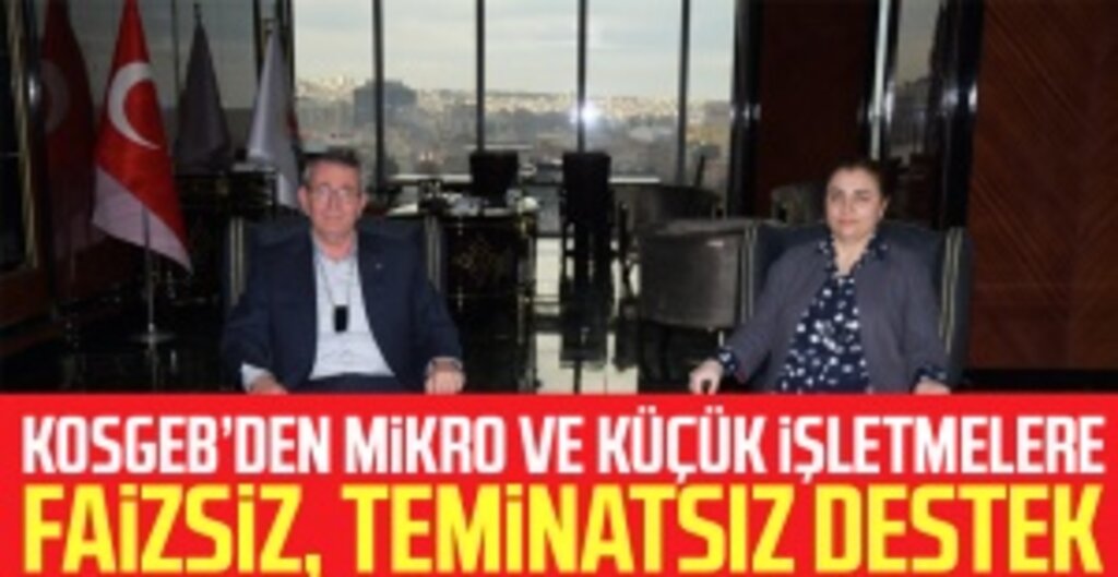 KOSGEB’den Mikro ve Küçük İşletmelere Faizsiz Destek