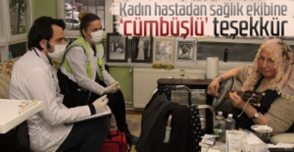Sabriye Teyze’den Sağlık Ekiplerine Cümbüşlü Teşekkür
