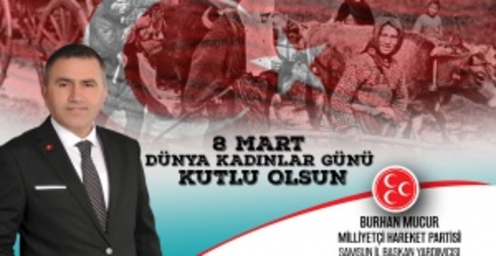 MHP’li Burhan Mucur’dan 8 Mart Dünya Kadınlar Günü Mesajı