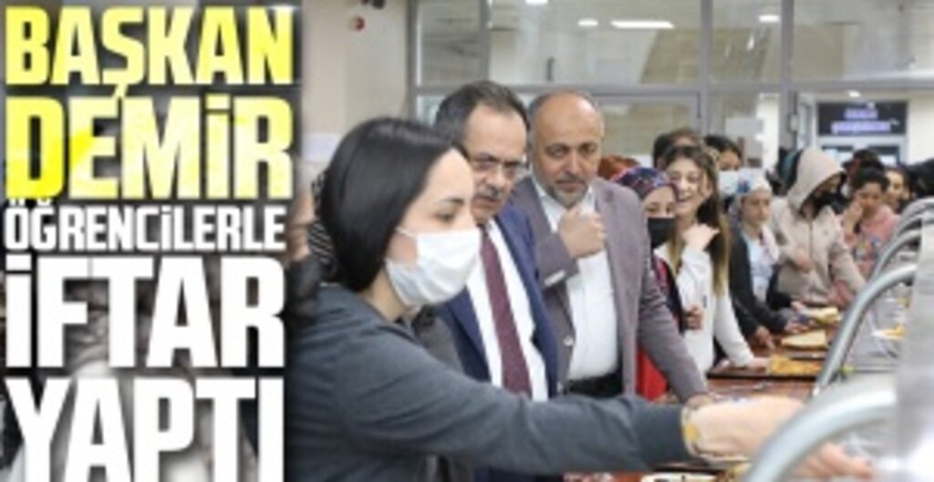 Başkan Demir, Üniversiteli Öğrencilerle İftar Yaptı: Sizler Geleceğimizsiniz