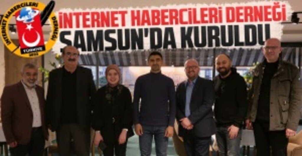 Samsun'da İnternet Habercileri Derneği Kuruldu