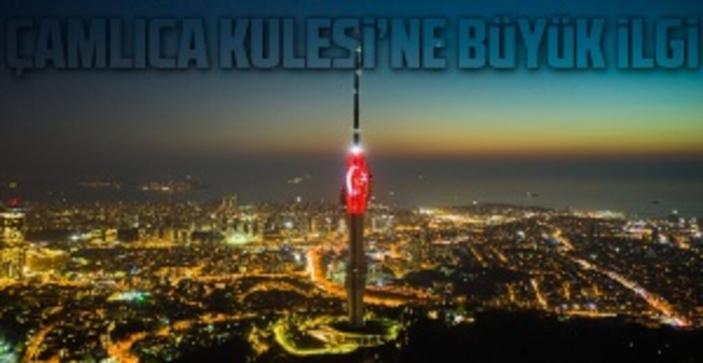 Avrupa’nın Zirvesi Çamlıca Kulesi, 1 Yılda 563 Bin Ziyaretçiyi Ağırladı