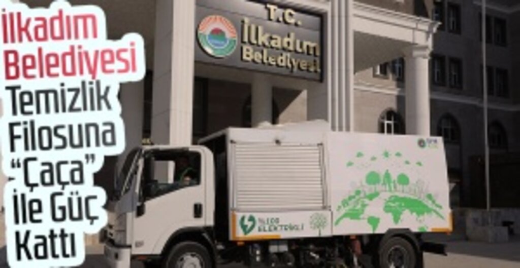 “Çaça”Lar Sahada: İlkadım Belediyesi Temizlik Filosunu Güçlendirdi
