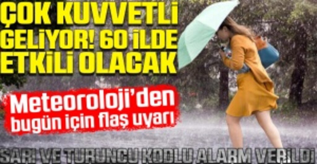 Meteoroloji’den Son Dakika Uyarısı: 33 Kente Sarı ve Turuncu Kod! Kuvvetli Yağış Günlerce Sürecek