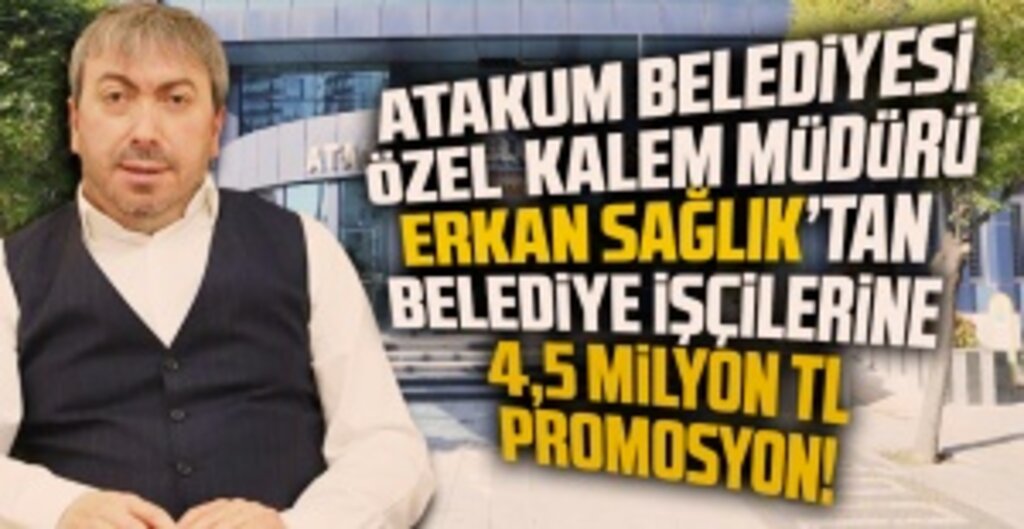 Erkan Sağlık’tan belediye işçilerine 4,5 Milyon TL promosyon!
