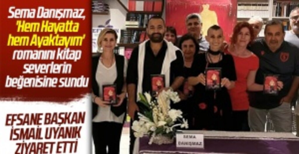 Sema Danışmaz: Hem Hayatta hem Ayaktayım