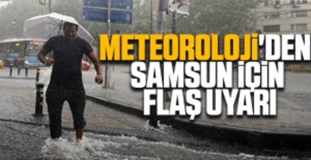 Samsun Ve Çevre İllerde Sağanak Alarmı: Meteoroloji’den Kuvvetli Yağış Uyarısı